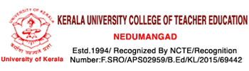 KUCTE Nedumangad | Kerala University College of Teacher Education Manchaa , Nedumangad P.O ,Thiruvananthapuram-695541 :: EMAIL: kuctendd2013@gmail.com  :: PHONE: 0472 2814270